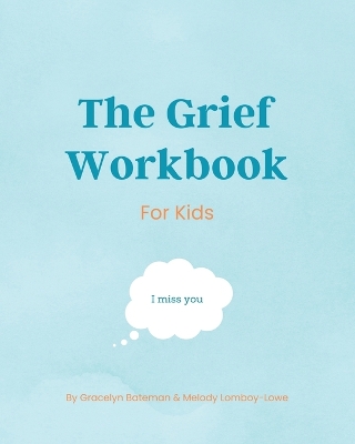 Book cover for The Grief Workbook For Kids