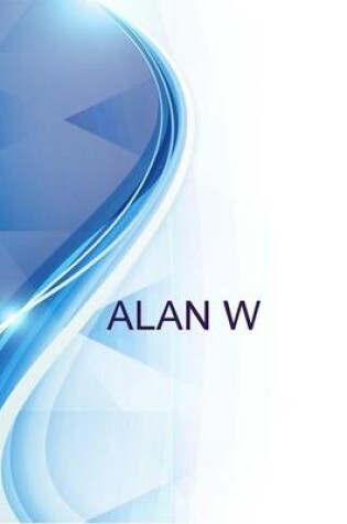 Cover of Alan W, Field Technician %2f Electrician