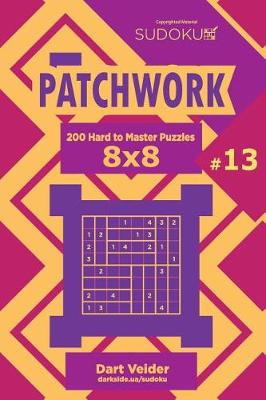 Book cover for Sudoku Patchwork - 200 Hard to Master Puzzles 8x8 (Volume 13)