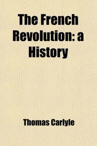 Cover of The French Revolution (Volume 2); A History