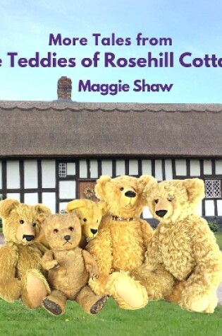 Cover of More Tales from The Teddies of Rosehill Cottage