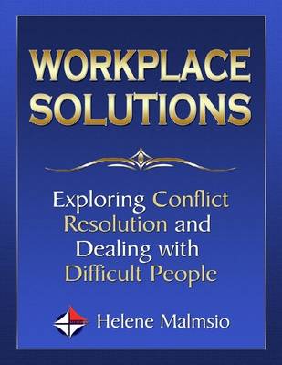 Book cover for Workplace Solutions: Exploring Conflict Resolution and Dealing With Difficult People