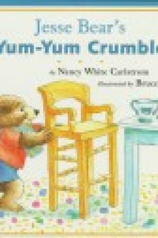Cover of Jesse Bear's Yum-Yum Crumble