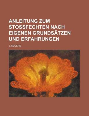 Book cover for Anleitung Zum Stossfechten Nach Eigenen Grundsatzen Und Erfahrungen