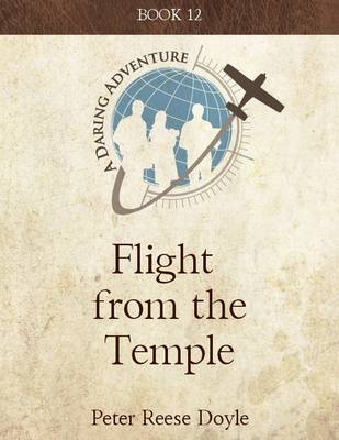 Book cover for Flight from the Temple: A Daring Adventure: Book 12
