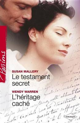 Book cover for Le Testament Secret - L'Heritage Cache (Harlequin Passions)