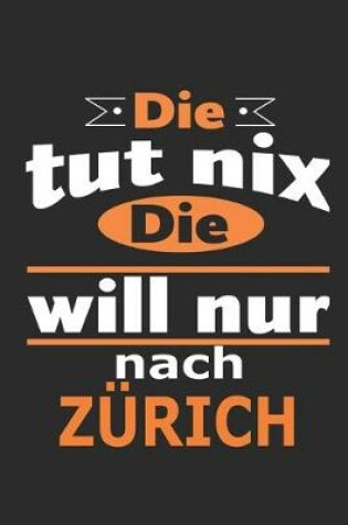 Cover of Die tut nix Die will nur nach Zurich