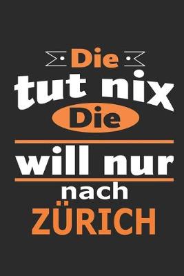 Book cover for Die tut nix Die will nur nach Zurich