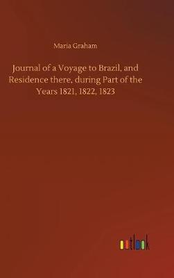 Book cover for Journal of a Voyage to Brazil, and Residence there, during Part of the Years 1821, 1822, 1823