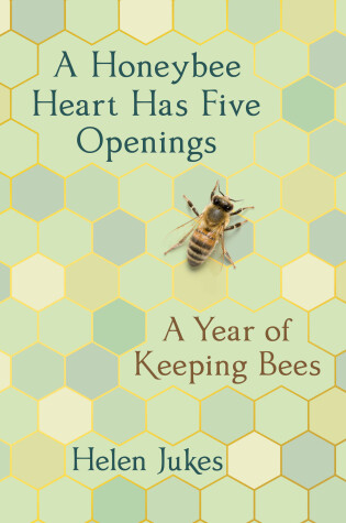 Cover of A Honeybee Heart Has Five Openings