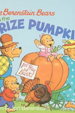 Cover of The Berenstain Bears and the Prize Pumpkin