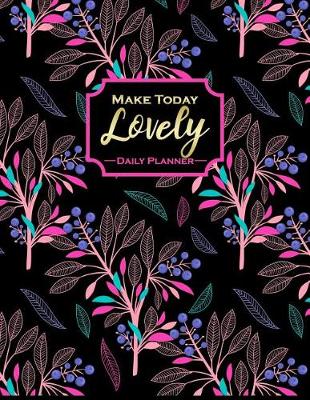 Book cover for Make Today Lovely - Daily Planner