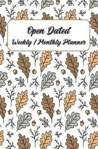 Cover of Open Dated Weekly / Monthly Planner