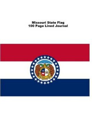 Cover of Missouri State Flag 100 Page Lined Journal