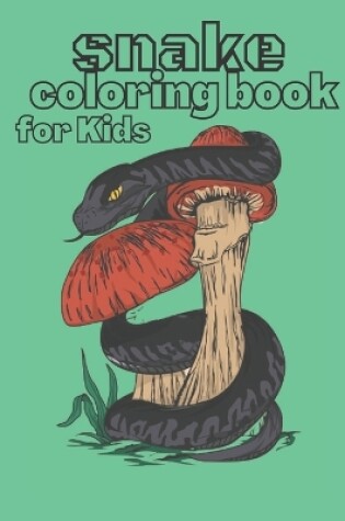 Cover of Snake Coloring Book For Kids