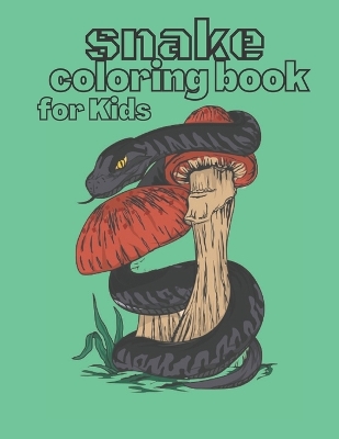 Book cover for Snake Coloring Book For Kids