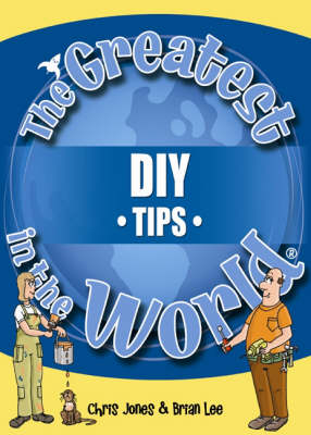 Book cover for The Greatest DIY Tips in the World