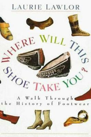 Cover of Where Will This Shoe Take You?