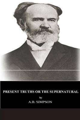 Book cover for Present Truths or the Supernatural