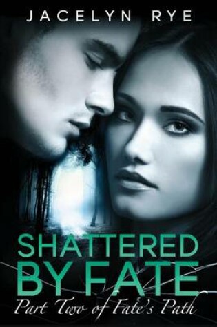 Cover of Shattered by Fate