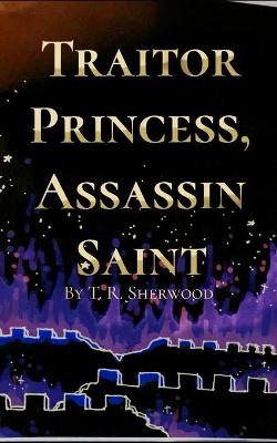 Book cover for Traitor Princess, Assassin Saint