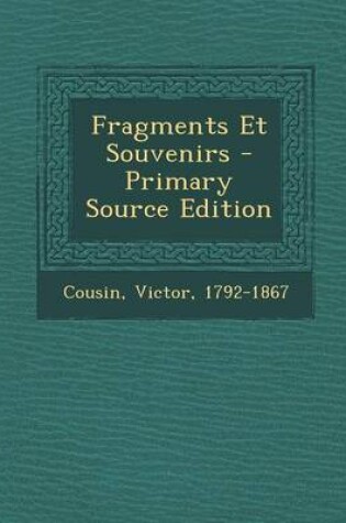 Cover of Fragments Et Souvenirs - Primary Source Edition