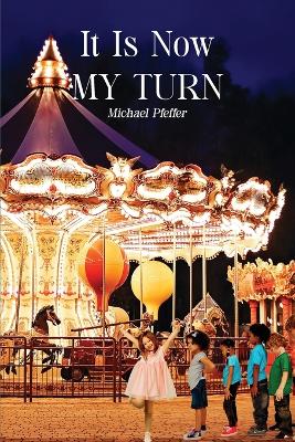 Book cover for It Is Now My Turn