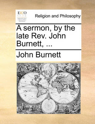 Book cover for A sermon, by the late Rev. John Burnett, ...