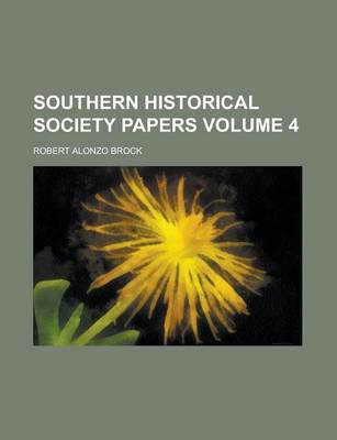 Book cover for Southern Historical Society Papers Volume 4