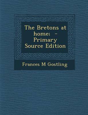 Book cover for The Bretons at Home; - Primary Source Edition