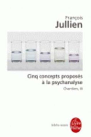 Cover of Cinq concepts proposes a la psychanalyse, Chantiers Vol 2