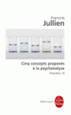 Book cover for Cinq concepts proposes a la psychanalyse, Chantiers Vol 2