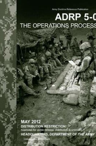 Cover of Army Doctrine Reference Publication ADRP 5-0 The Operations Process May 2012