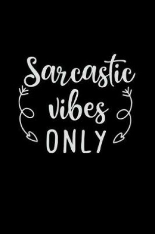 Cover of Sarcastic Vibes Only