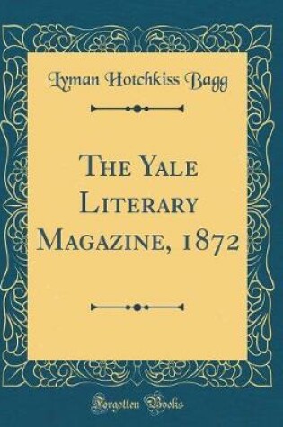 Cover of The Yale Literary Magazine, 1872 (Classic Reprint)