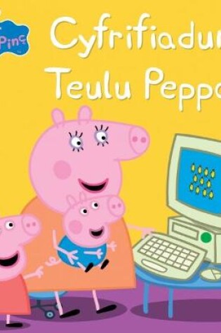 Cover of Peppa Pinc: Cyfrifiadur Teulu Peppa
