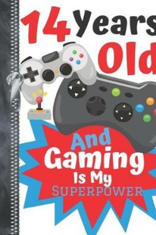 Cover of 14 Years Old And Gaming Is My Superpower