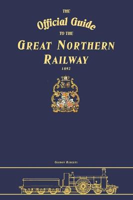 Book cover for The Official Guide To The Great Northern Railway