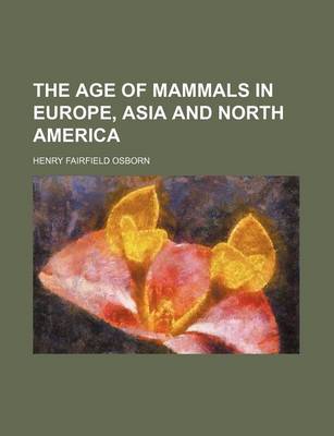 Book cover for The Age of Mammals in Europe, Asia and North America