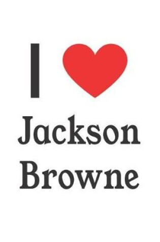 Cover of I Love Jackson Browne