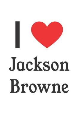 Book cover for I Love Jackson Browne