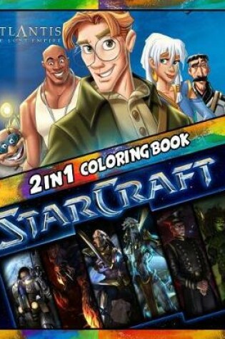 Cover of 2 in 1 Coloring Book Atlantis the Lost Empire and Starcraft