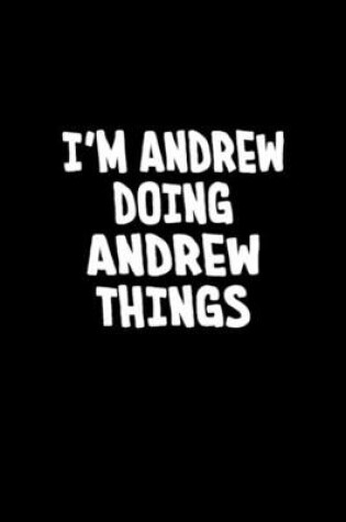 Cover of I'm Andrew Doing Andrew Things