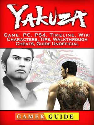 Book cover for Zakuza Game, Pc, Ps4, Timeline, Wiki, Characters, Tips, Walkthrough, Cheats, Guide Unofficial