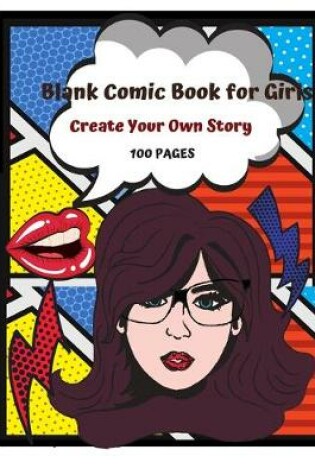 Cover of Blank Comic Book for Girls Create Your Own Story