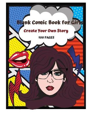 Book cover for Blank Comic Book for Girls Create Your Own Story