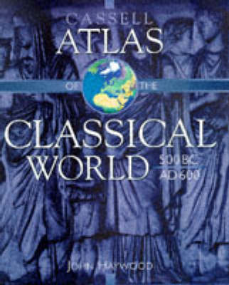 Cover of Cassell Atlas of the Classical World, 500 BC-AD 600