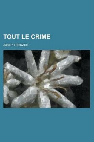 Cover of Tout Le Crime