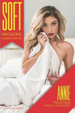 Cover of Soft Magazine - October 2018 - Annie Poletick International Edition