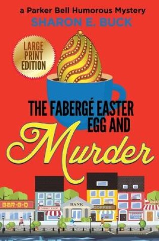 Cover of The Faberge Easter Egg and Murder - LARGE PRINT